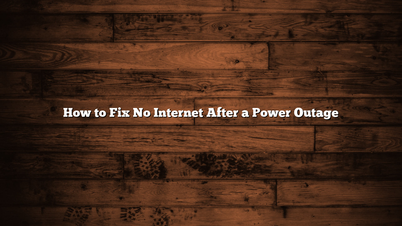 How to Fix No Internet After a Power Outage